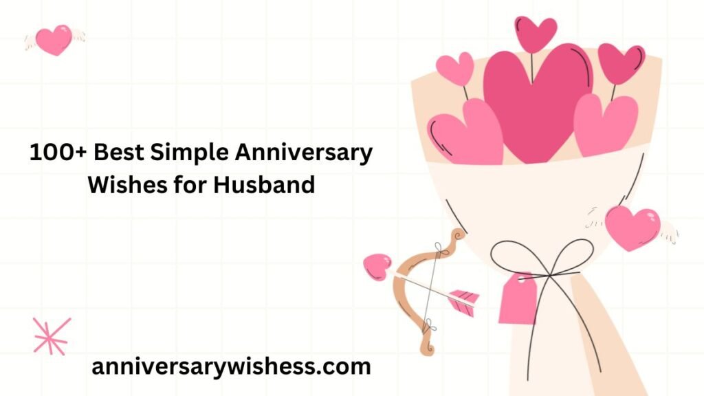 100+ Best Simple Anniversary Wishes for Husband simple anniversary wishes for husband