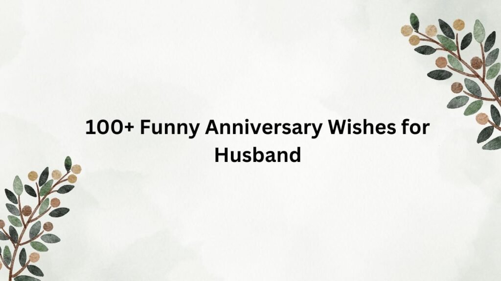 anniversary wishes for husband funny